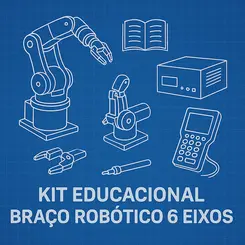 Kit Educacional Robótica Industrial – Braço Robótico 6 Eixos (2 kg)