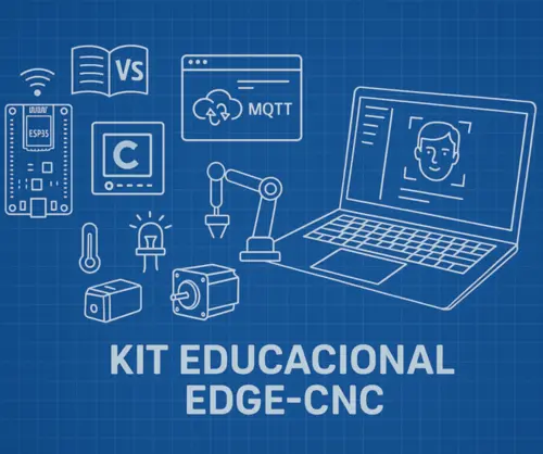 Kit Educacional Edge-CNC VibeSense – IoT & Visão de Borda